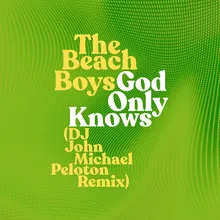 God Only Knows DJ John Michael Peloton Remix