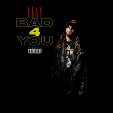 Bad 4 You