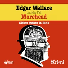 Edgar Wallace und der Fall Morehead - Teil 10