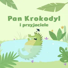 Pan Krokodyl I Przyjaciele