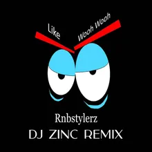 Like Wooh Wooh DJ Zinc Remix