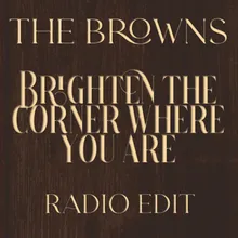 Brighten The Corner Where You AreRadio Edit