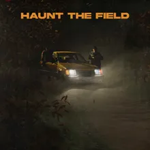 Haunt The Field