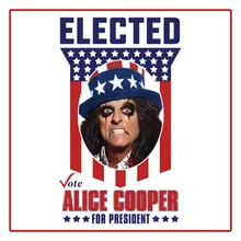 Elected Alice Cooper For President 2016