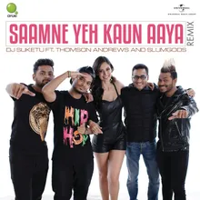 Saamne Yeh Kaun Aaya-Remix