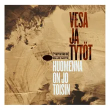 Huomenna On Jo Toisin Album Version