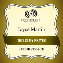 This Is My Prayer-Medium Key Performance Track With Background Vocals