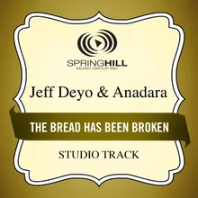 The Bread Has Been Broken-Medium Key Performance Track With Background Vocals