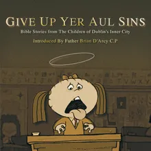 Introduction To "Give Up Yer Aul' Sins"