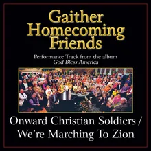 Onward Christian Soldiers / We're Marching to Zion (Medley)