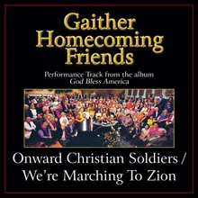 Onward Christian Soldiers / We're Marching to Zion (Medley) [Original Key Performance Track With Background Vocals]
