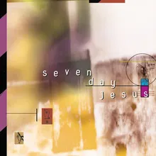 Sea Of Forgetfulness Seven Day Jesus Album Version