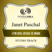 (I'm His) Jesus Is Mine Medium Key Performance Track Without Background Vocals