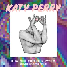 Chained To The Rhythm-Oliver Heldens Remix