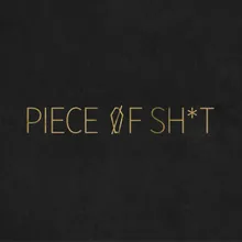 Piece of Sh*t