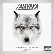 Raised In The Wild-Acoustic