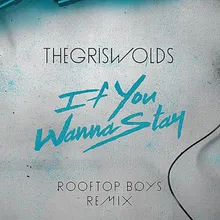 If You Wanna Stay-The Rooftop Boys Remix