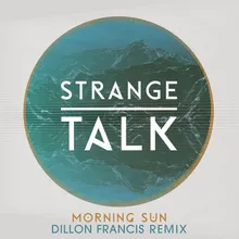 Morning Sun-Dillon Francis Remix