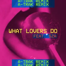 What Lovers Do A-Trak Remix
