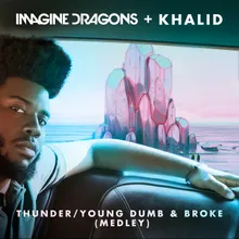 Thunder / Young Dumb & Broke Medley