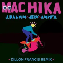 Machika-Dillon Francis Remix