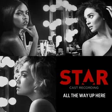 All The Way Up Here From “Star" Season 2