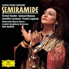 Rossini: Semiramide / Act 1 - L'alto eroe