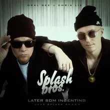 Later Som Ingenting-Ukas Splash Smash
