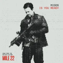Is You Ready-From "Mile 22"