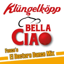 Bella Ciao Fosco's El Doctore Dance Mix Radio Version