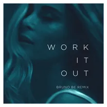 Work It Out Bruno Be Remix