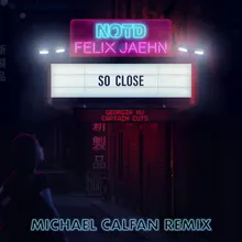 So Close Michael Calfan Remix
