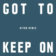 Got To Keep On Riton Remix