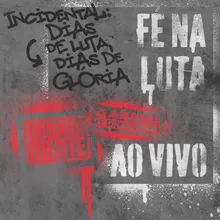 Fé Na Luta (Incidental: Dias De Luta, Dias De Glória) Ao Vivo