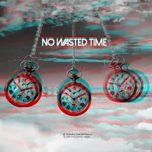 No Wasted Time Extended Mix
