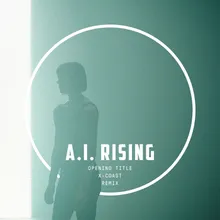 A.I. Rising Opening Title / X-COAST Remix