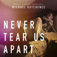 Never Tear Us Apart-Mystify Soundtrack Version