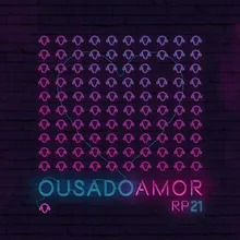 Ousado Amor Ao Vivo Em São Paulo / 2018