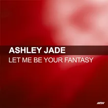 Let Me Be Your Fantasy LTI Remix