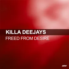 Freed From Desire Extended Remix