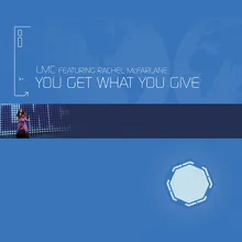 You Get What You Give Mark Picchiotti Remix