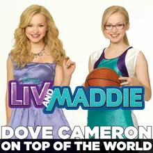 On Top of the World From "Liv and Maddie"