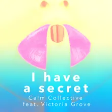 I Have A Secret (Self Love Mantra)-Remix