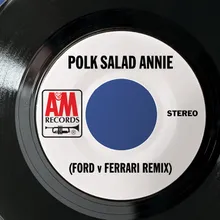Polk Salad Annie Ford V Ferrari Remix