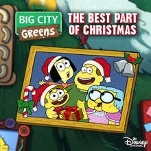 The Best Part of Christmas-From "Big City Greens"