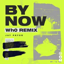 By Now Wh0 Remix