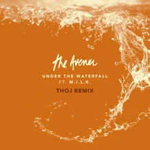 Under The Waterfall Thoj Remix