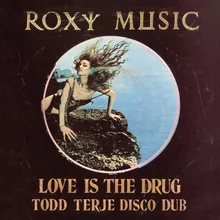 Love Is The Drug Todd Terje Disco Dub