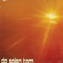 Da Solen Kom