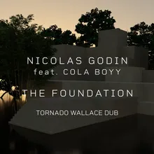 The Foundation Tornado Wallace Dub Remix